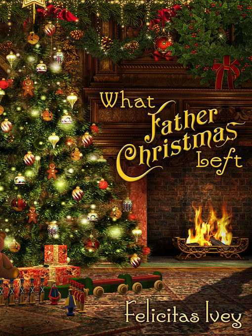 Title details for What Father Christmas Left by Felicitas Ivey - Available